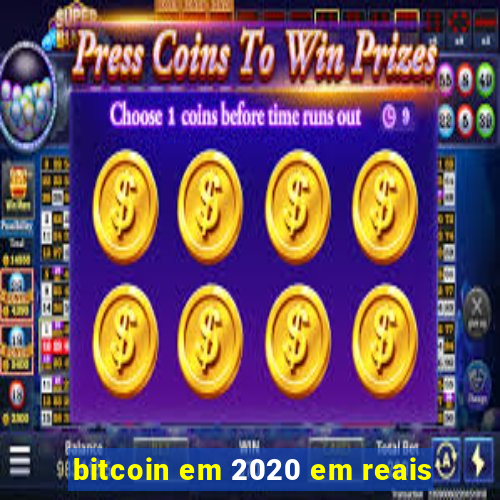 bitcoin em 2020 em reais